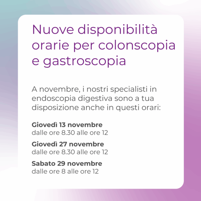nuove disponibilità orarie per colonscopia e gastroscopia